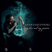 Adam Jurczynski - My Love And My Passion (CD)