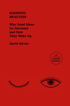 Boek "Sleeping Beauties" van David Byrne, met de ondertitel "Why Good Ideas Go Dormant and How They Wake Up". Rode omslag met illustraties van ogen en tekst.