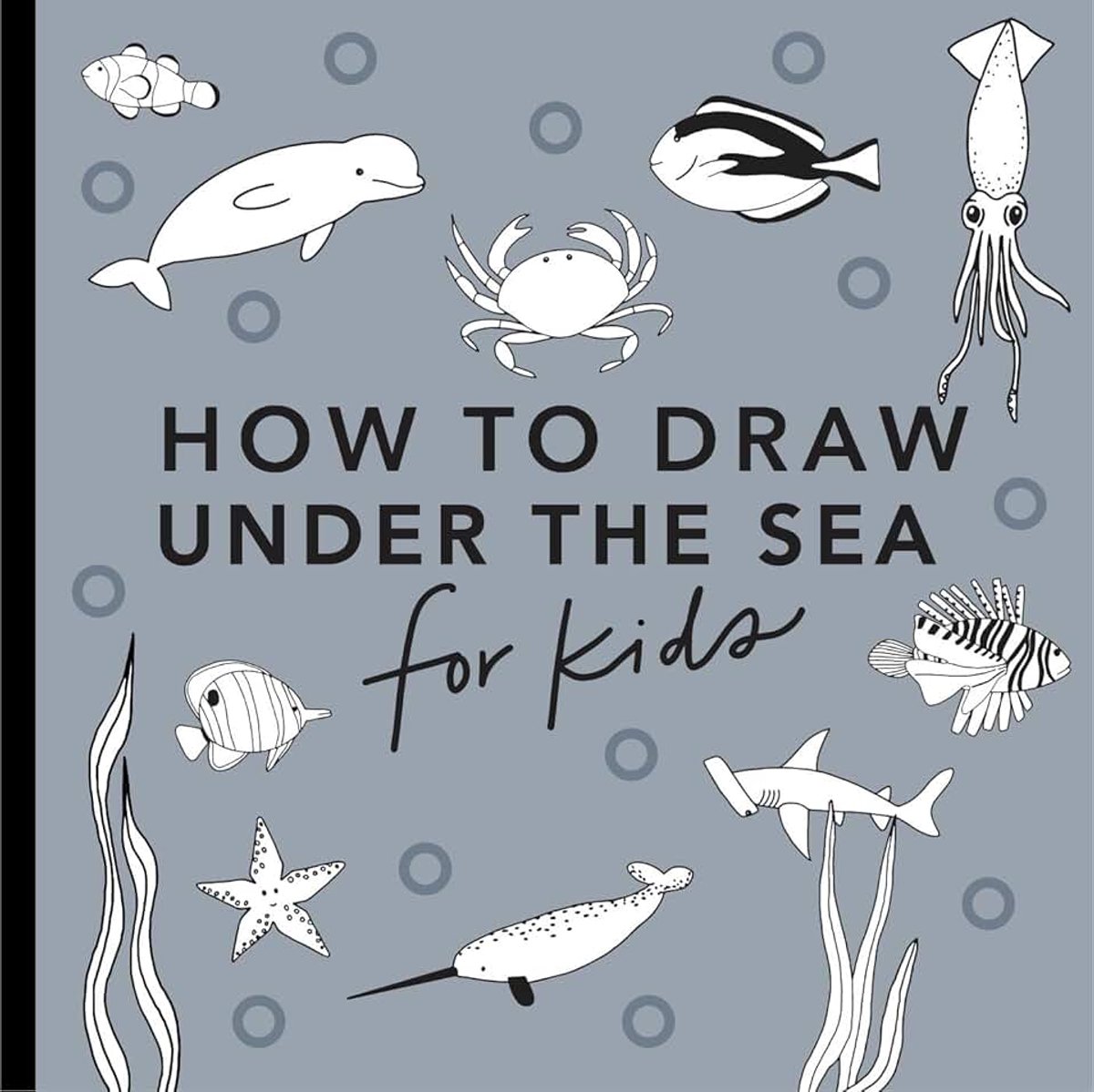 The Sea: How to Draw Books for Kids with Dolphins, Mermaids, and Ocean Animals: 5