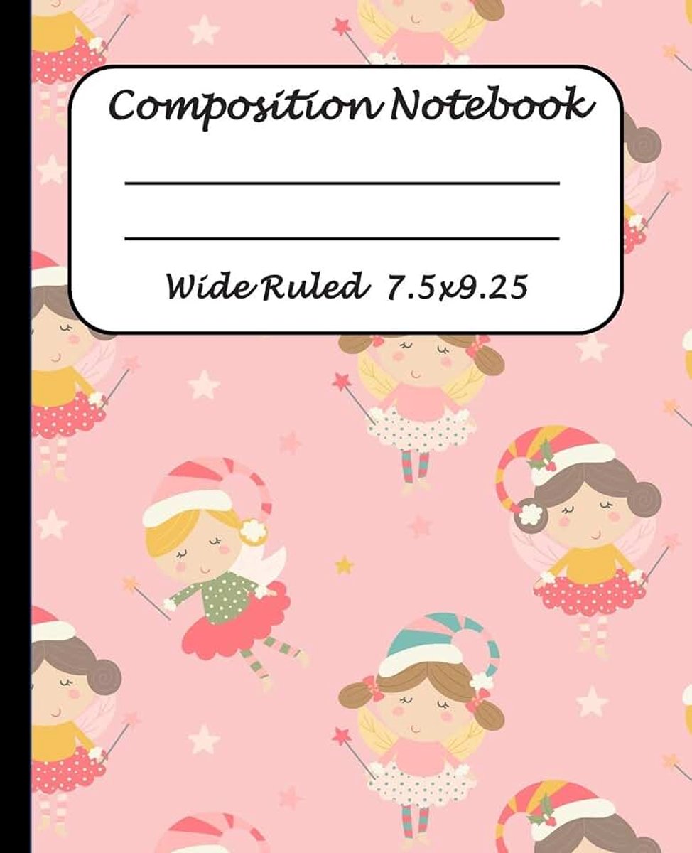 Ruled Composition Notebook: Wide Ruled Line Paper Journal Notebook: Christmas fairy Blank lined Writing book Workbook for Elementary school kids Teens Elderly
