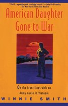 American Daughter Gone to War: on the Front Lines with an Army Nurse in Vietnam