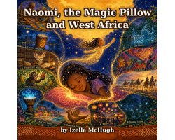 Naomi and the Magic Pillow 3 - Naomi, The Magic Pillow and West Africa
