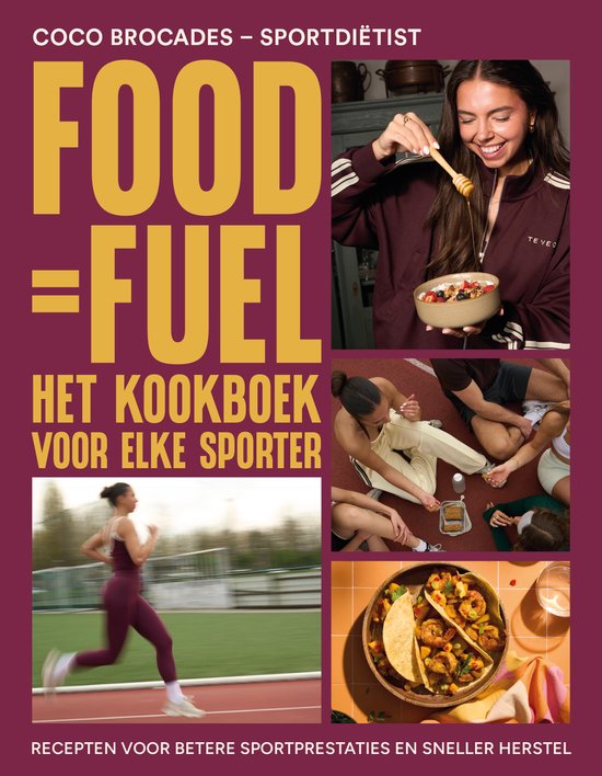 Cover van "FOOD = FUEL - Het Kookboek voor elke Sporter" met foto's van gezonde voeding en sporters.