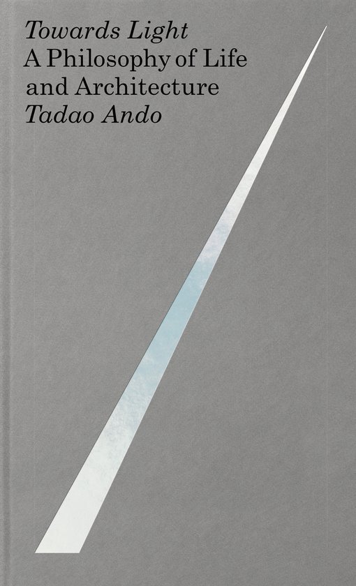 Couverture grise avec le titre 'Towards Light A Philosophy of Life and Architecture' et une ouverture coupée en diagonale révélant un ciel bleu clair.