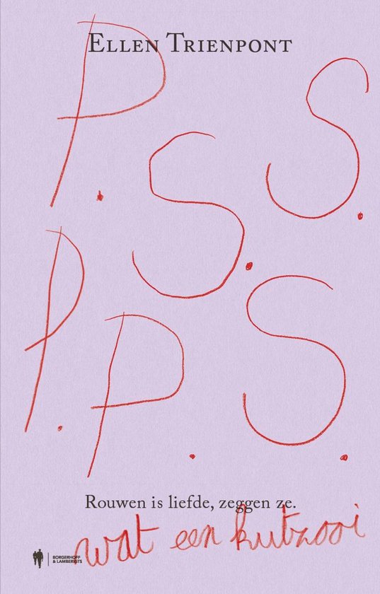 Boek "P.S." van Ellen Trienpont. Tekst: "Rouwen is liefde, zeggen ze. wat een kutzooi."