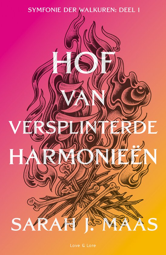 Boekomslag van 'Hof van versplinterde harmonieën' door Sarah J. Maas, met vlammen en botten op een roze tot gele achtergrond.