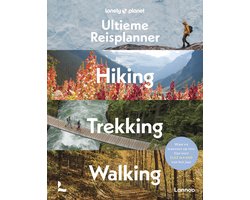 Lonely planet - Ultieme Reisplanner - Hiking, Trekking, Walking