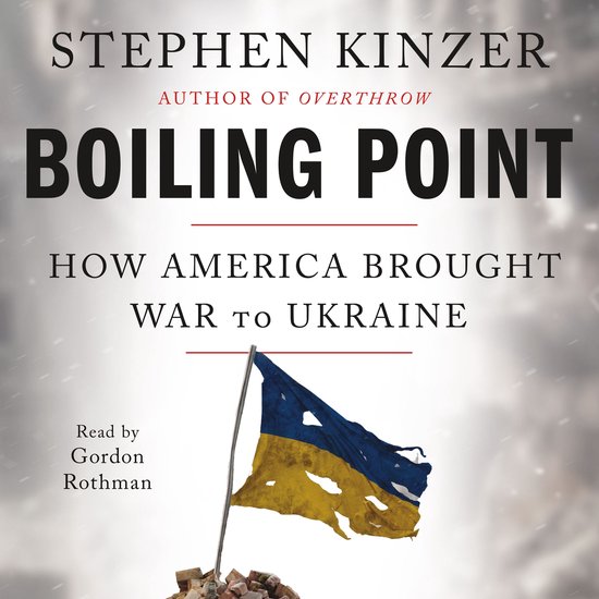 Boekhoes met de titel 'Boiling Point' door Stephen Kinzer. De Oekraïense vlag wappert op een hoop puin.