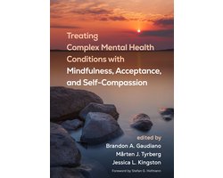 Treating Complex Mental Health Conditions with Mindfulness, Acceptance, and Self-Compassion