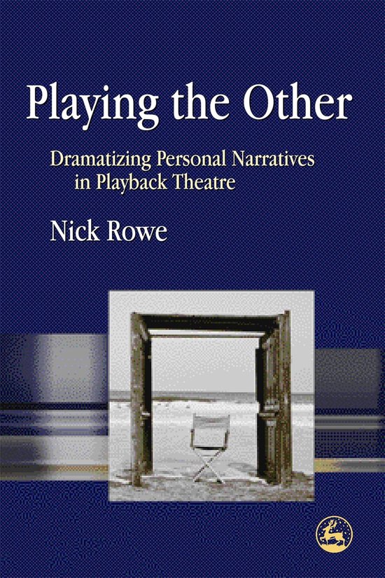 Boek kaft met de titel 'Playing the Other: Dramatizing Personal Narratives in Playback Theatre' door Nick Rowe. Een open deur leidt naar een stoel op een strand.
