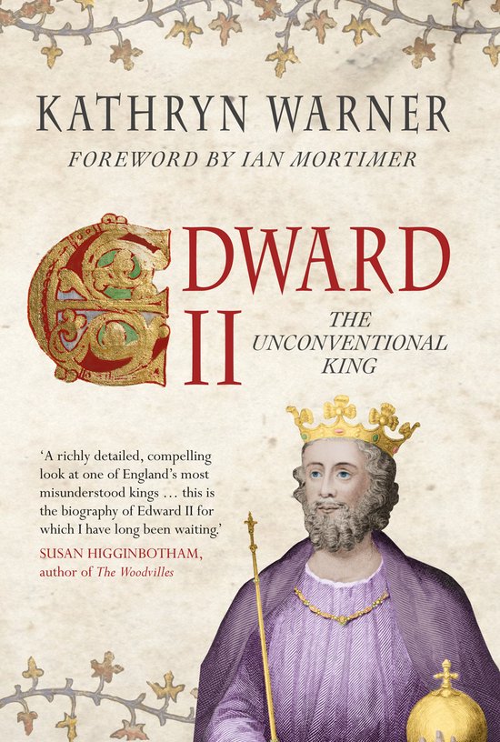 Couverture du livre 'Edward II The Unconventional King' par Kathryn Warner, avec une illustration d'un roi portant une couronne et un sceptre.