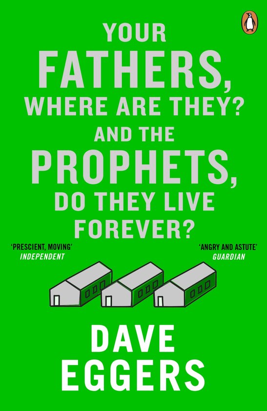 Boekcover met groene achtergrond. Titel 'YOUR FATHERS, WHERE ARE THEY? AND THE PROPHETS, DO THEY LIVE FOREVER?' in witte letters. Drie witte gebouwen met grijze daken.