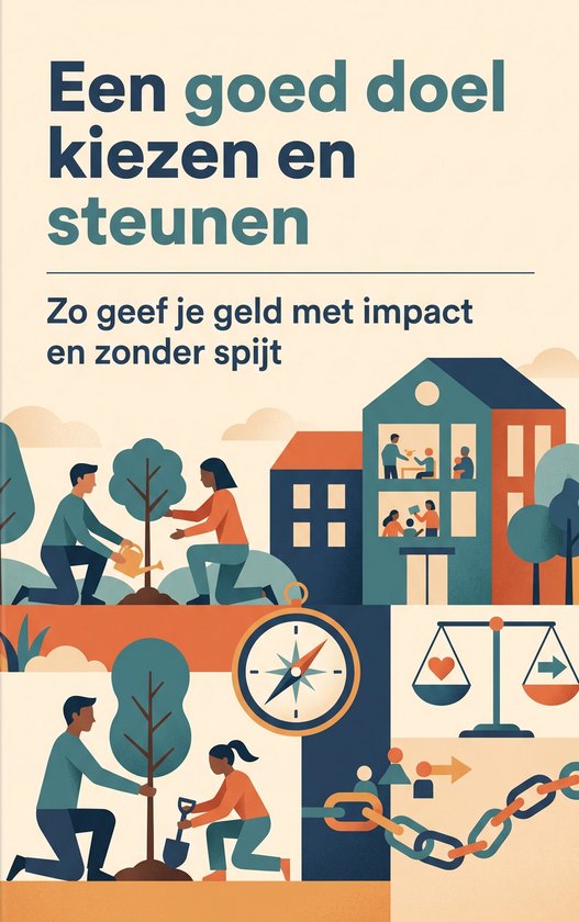 Boekcover met illustraties van mensen die planten water geven, een huis en een kompas. Tekst: 'Een goed doel kiezen en steunen'.