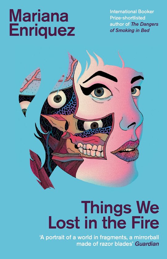 Boekomslag van 'Things We Lost in the Fire' van Mariana Enriquez, met een fragmentarisch portret van een gezicht.