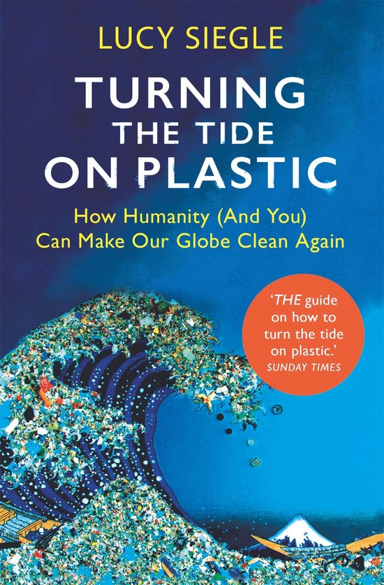 Turning the Tide on Plastic How Humanity And You Can Make Ou ... - cover