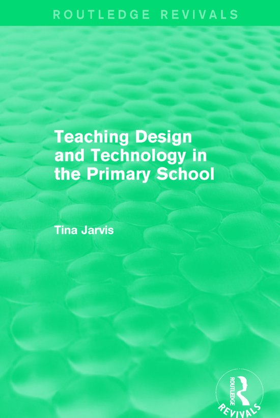 Routledge Revivals- Teaching Design and Technology in the Pr ... - cover