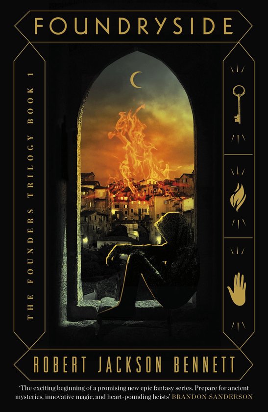 Foundryside, The Founders Trilogy Book 1, Robert Jackson Bennett. Een figuur zit in een boograam met uitzicht op een brandende stad. De titel 'Foundryside' is bovenaan.