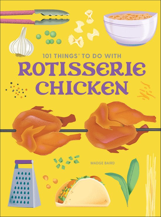 101 Things To Do With - 101 Things To Do With Rotisserie Chi ... - cover