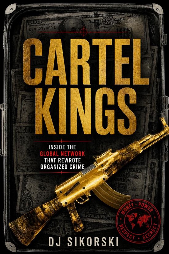 Boekomslag Cartel Kings met een goudkleurig geweer op een achtergrond van Amerikaanse bankbiljetten.