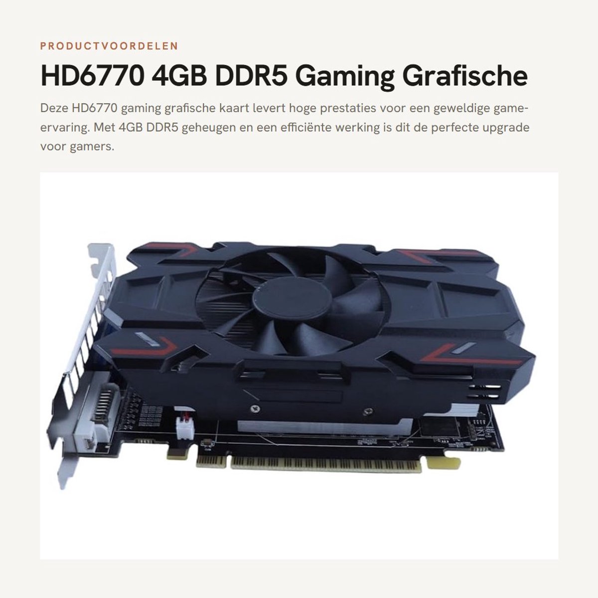 Dailygoods - HD6770 4GB DDR5 Gaming Grafische Kaart
