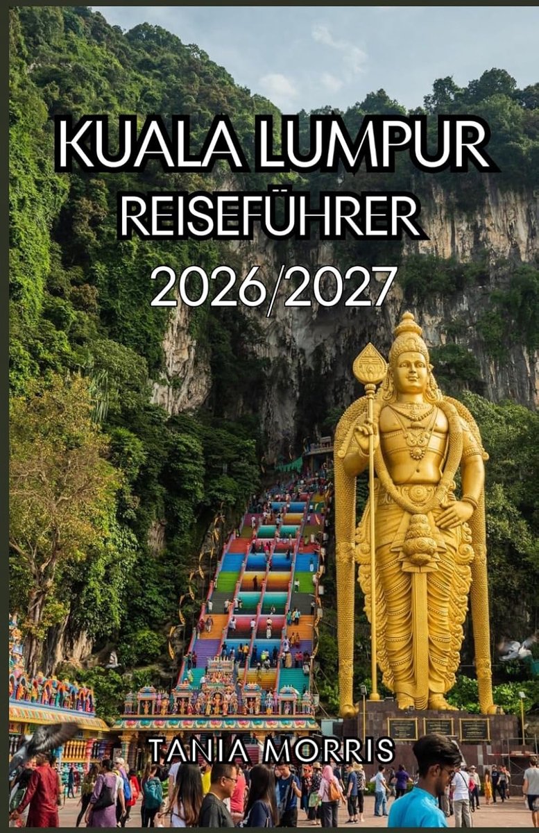Lumpur Reiseführer 2026/2027: Der ultimative Reiseführer für Kuala