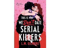 A Killer Romcom- This is Why We Don't Date Serial Killers