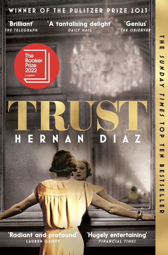 Couverture du livre 'Trust' par Hernan Diaz, avec 'WINNER OF THE PULITZER PRIZE 2023' et critiques.