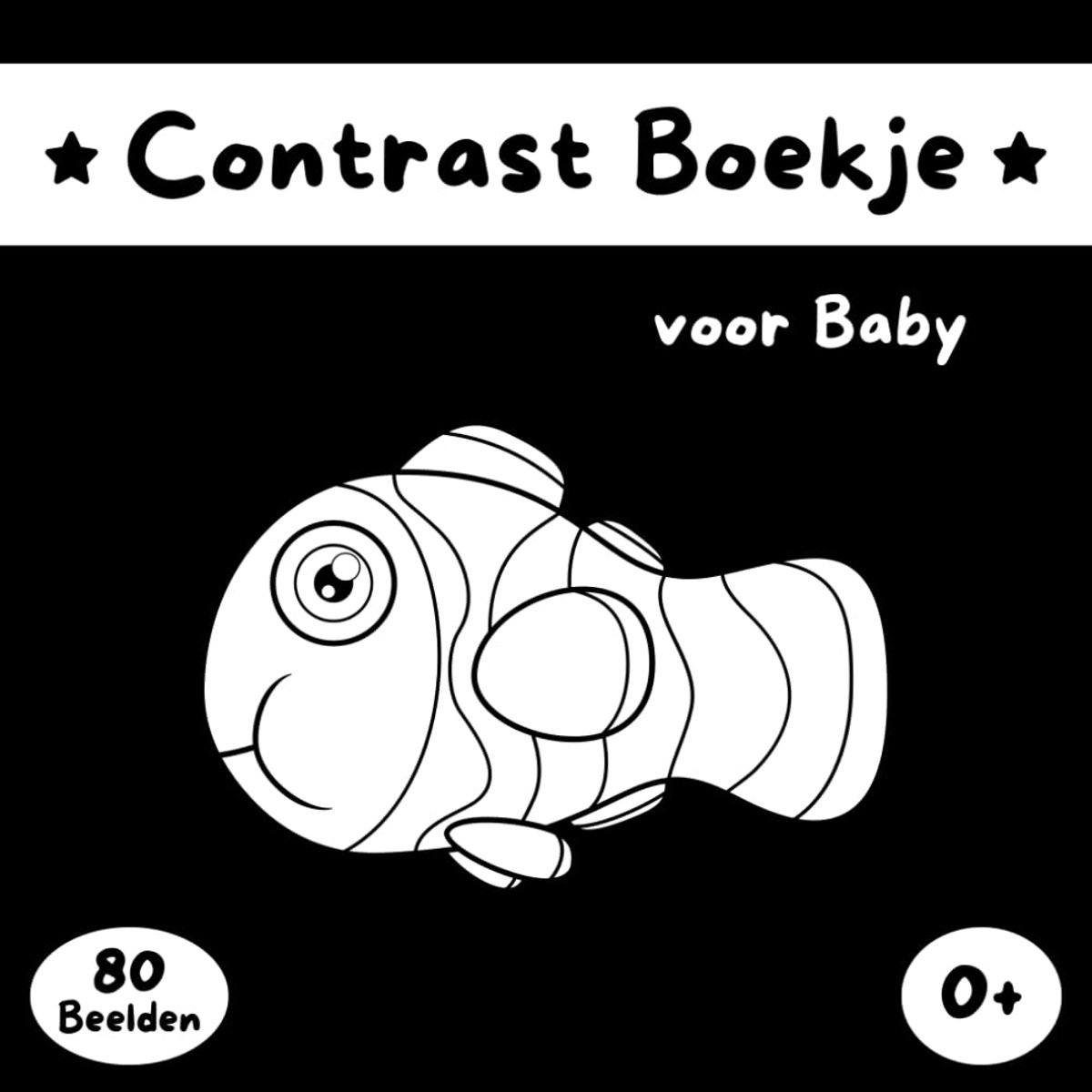 Boekje voor Baby: Zwart en Wit Boek met Hoog Contrast voor Pasgeboren | 80 Visuele Stimulatie Beelden voor Baby's van 0-12 Maanden