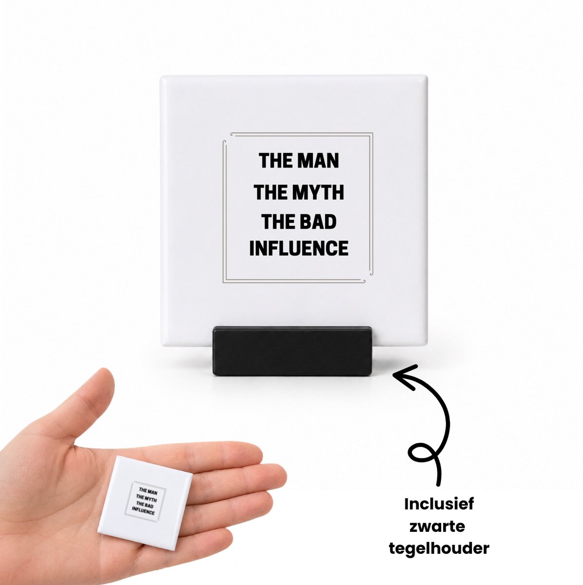 Hacebo the man the myth the bad influence tegeltje met tegelhouder - Quotes - mensen die andere beïnvloeden - tegeltjes met tekst - verjaardagscadeau - cadeau - kado - geschenk - verjaardag - slechte invloed - spreuktegels - 4.8x4.8 CM Wit