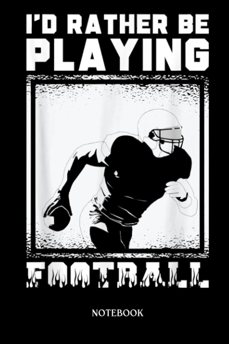 SnelShoppen - Football Notebook: Id Rather Be Playing Football Lineman American Football Notitieboek | 120 Pagina's 6" X 9" Voor Voetbalcoaches en Jon