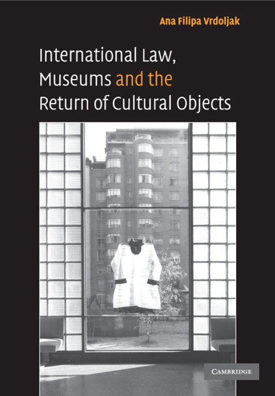International Law, Museums and the Return of Cultural Object ... - cover