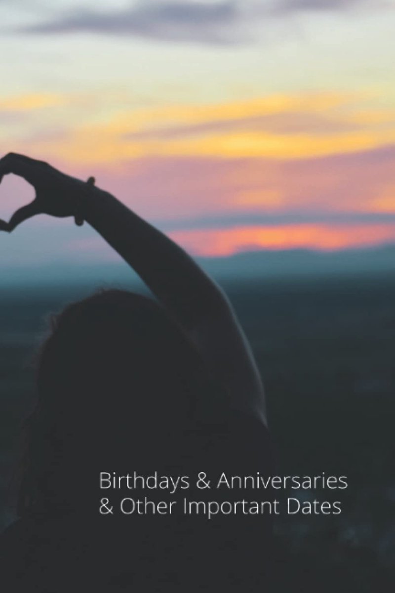 Dates Book: Always Remember Birthdays and Anniversaries; Unique Gift Idea; Special Date Reminder: Important Date Tracker; Monthly Event Date Record Book