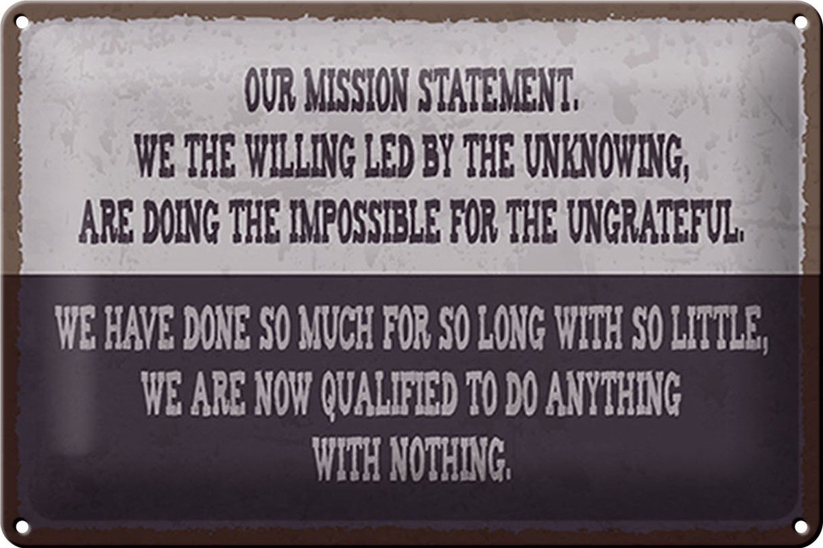 Blechschild Spruch 30x20cm our mission statement we the