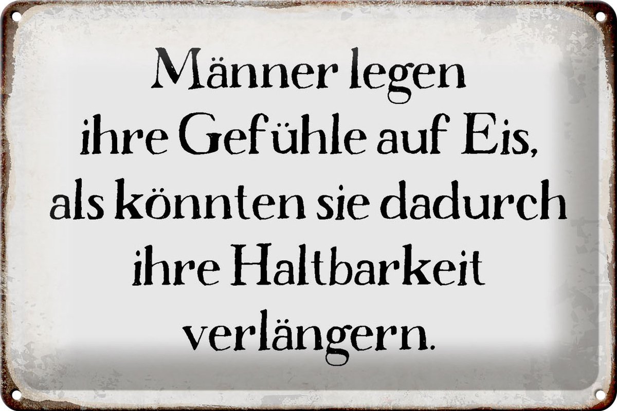 Blechschild Spruch 30x20cm Männer legen Gefühle auf Eis