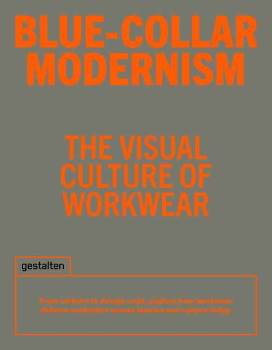 Boek 'Blue-Collar Modernism: The Visual Culture of Workwear' met oranje tekst op een grijze achtergrond.