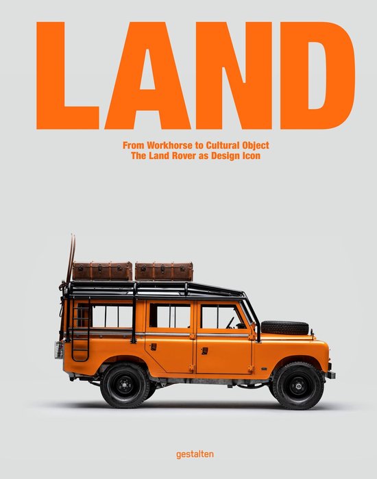 Oranje Land Rover met koffers en ski's op het dak. Titel: LAND. From Workhorse to Cultural Object. The Land Rover as Design Icon.