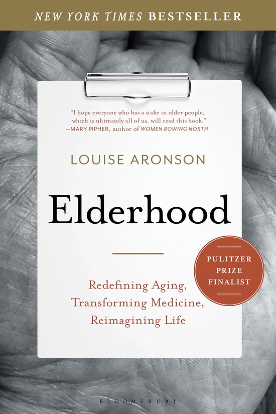 Elderhood: Redefining Aging, Transforming Medicine, Reimagin ... - cover