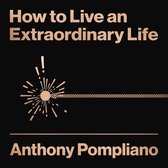 Livre "How to Live an Extraordinary Life" par Anthony Pompliano avec une étincelle dorée et du texte sur fond noir.