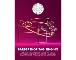 Barbershop Tag Singing: A Music Educator's Guide Voice and A Cappella Choir Sheet Music Classroom Choral Resource with Choralmix Online Media for Vocal Close Harmony and Tag Singing
