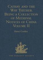 Hakluyt Society, Second Series - Cathay and the Way Thither. Being a Collection of Medieval Notices of China