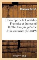 Horoscope de La Comedie-Francaise Et Du Second Theatre Francais, Precede D'Un Sommaire