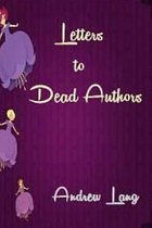 Letters to Dead Authors