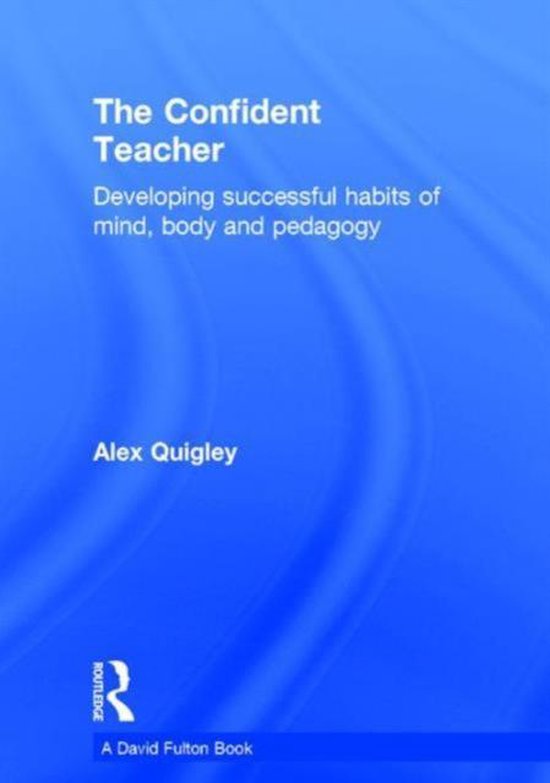Confident Teacher | 9781138832336 | Alex Quigley | Boeken | bol