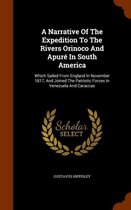 A Narrative of the Expedition to the Rivers Orinoco and Apure in South America