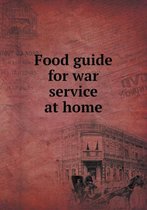 Food guide for war service at home