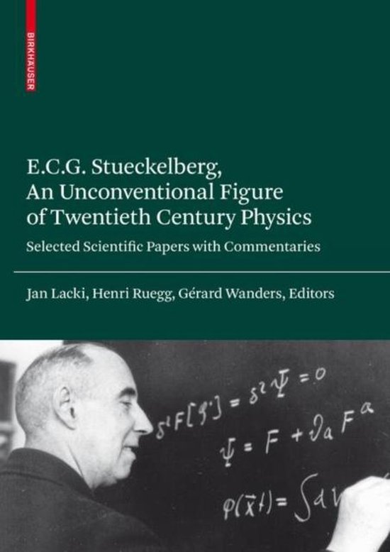 Ernst C.G. Stueckelberg, An Unconventional Figure of Twentie ... - cover