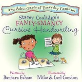 The Adventures of Everyday Geniuses - Stacey Coolidge's Fancy Smancy Cursive Handwriting (Reading Rockets Recommended, Parents' Choice Award Winner)