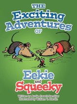 The Exciting Adventures of Eekie and Squeeky