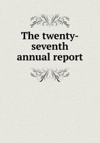 The twenty-seventh annual report