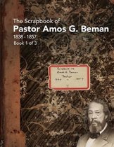 The Scrapbooks Of Amos G Berman Book 1